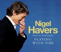 Playing with Fire written by Nigel Havers performed by Nigel Havers on CD (Abridged)